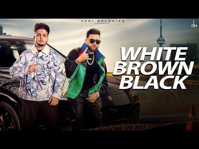 White Brown Black - Avvy Sra | Karan Aujla | Jaani | Amanninder Singh | Desi Melodies