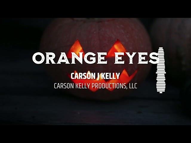 CARSON J KELLY - "ORANGE EYES" - Official Visualizer