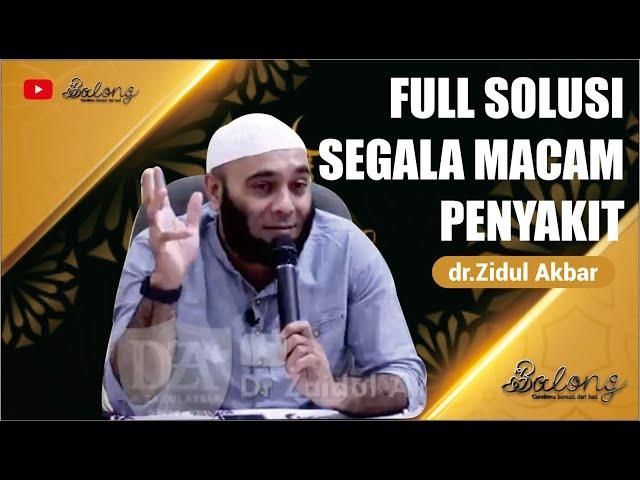 dr. Zaidul Akbar - FULL SOLUSI SEGALA MACAM PENYAKIT