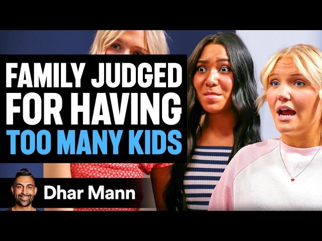 FAMILY JUDGED For Having TOO MANY KIDS Ft. Not Enough Nelsons | Dhar Mann Studios