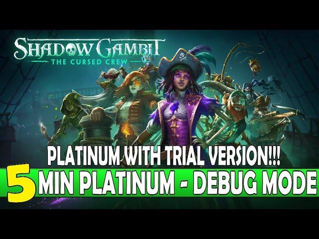 Shadow Gambit The Cursed Crew 5 Minute Platinum With Debug Mode - Platinum with Trial version!!!