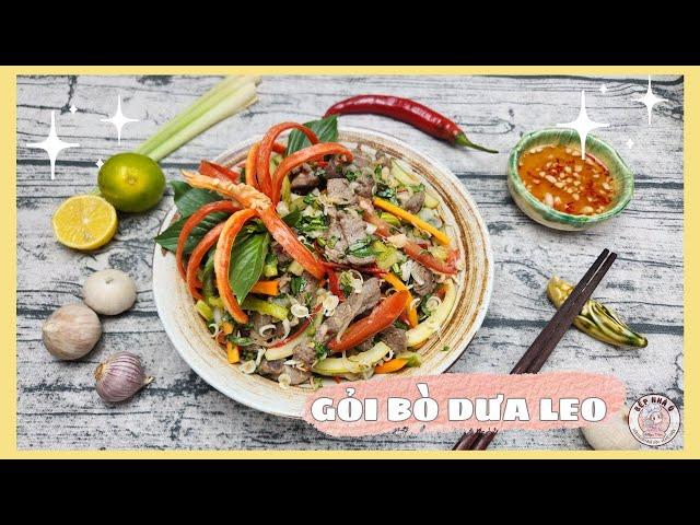 CÁCH LÀM GỎI BÒ DƯA LEO KIỂU THÁI NGON, LẠ MIỆNG - Bếp Nhà Ù #56