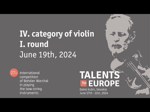 Talents for Europe 2024 | IV. category of violin I. round | June 19th, 2024