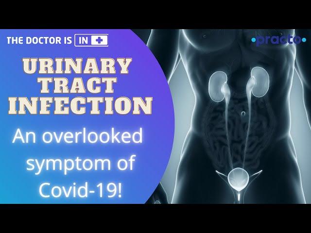 COVID-19 & Urine Infection(in Hindi) || Kya COVID-19 se UTI ho sakta hai? || Practo