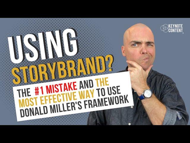 Using StoryBrand? The #1 Mistake and the Most Effective Way to Use Donald Miller's Framework