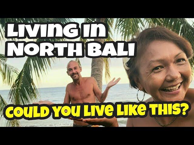 Living In North Bali - Could You Live Like This?