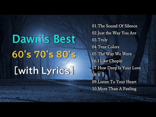 Greatest Hits of 60s 70s & 80s with Lyrics/ Dawn's Best Music.