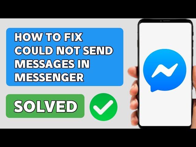 Fix Couldn't Send Message In Messenger 2022 | message failed to send