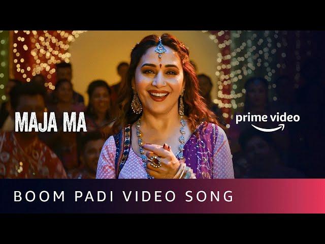 Boom Padi Song - Maja Ma | Madhuri Dixit, Shreya Ghoshal, Osman Mir, Souumil & Siddharth|Prime Video