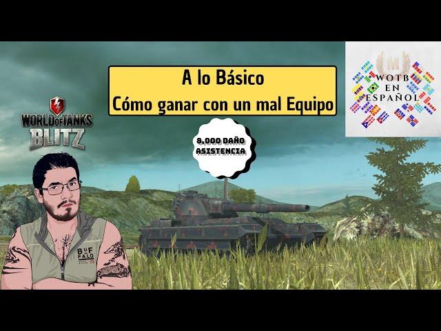 World of Tanks Blitz en Español | A lo Básico | Trabajo en Equipo con malos Equipos?