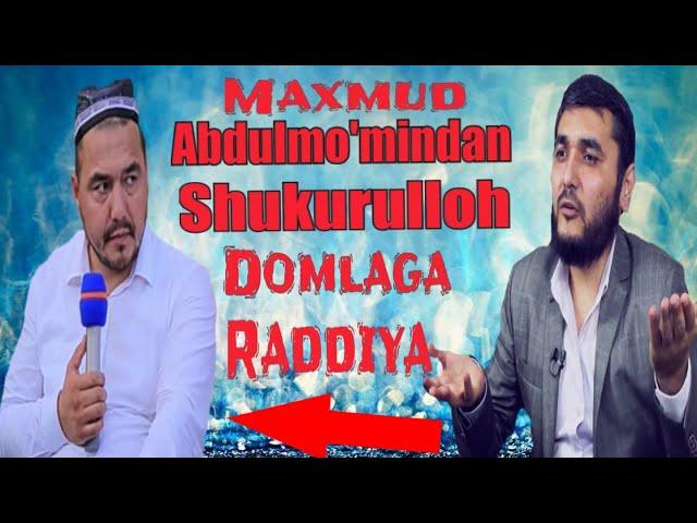 Mahmud Abdulmo'min Shukurulloh domlaga RADDIYA