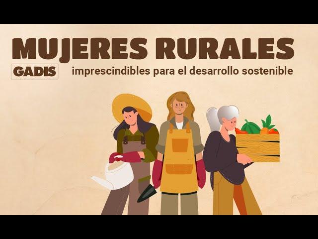 Mujeres rurales: imprescindibles para el desarrollo sostenible