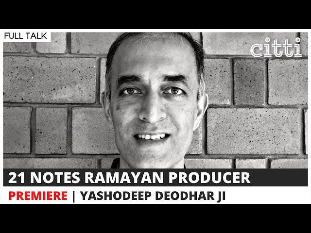 "Valmiki's Ramayan is itihaas." 21 Notes Ramayan YouTube series creator, Yashodeep Deodhar