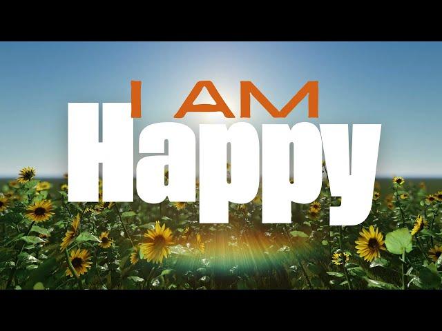 ️ I am happy | Get Happy | Affirmations 