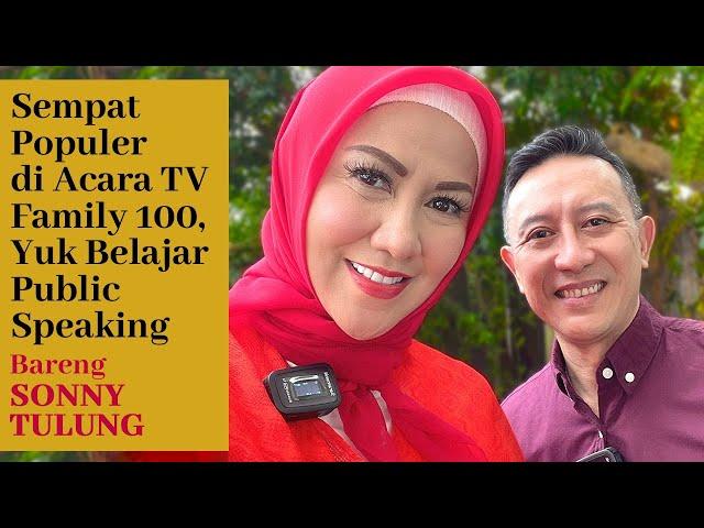 Belajar Public Speaking Bersama Sonny Tulung 'Family 100'