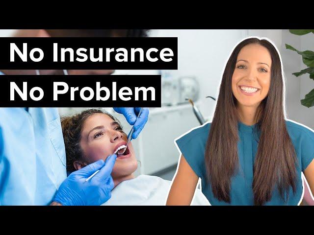 How To Get Affordable Dental Care (without Dental Insurance)