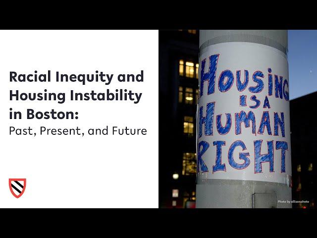 Racial Inequity and Housing Instability in Boston || Harvard Radcliffe Institute