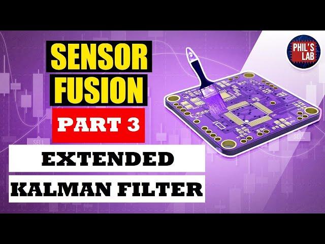 Extended Kalman Filter - Sensor Fusion #3 - Phil's Lab #37