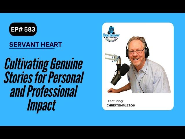 Cultivating Genuine Stories for Personal and Professional Impact with Chris Templeton