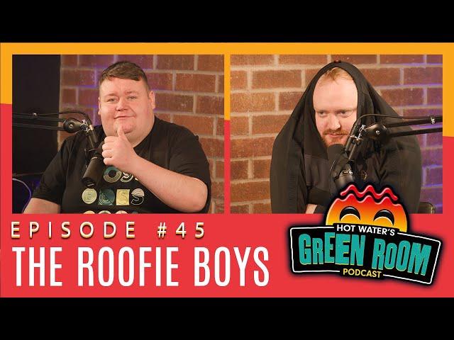 #45 - The Roofie Boys - Hot Water’s Green Room w/Tony & Jamie