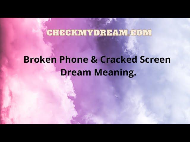 Discover The Hidden Meaning Behind Your Broken Phone Dream!