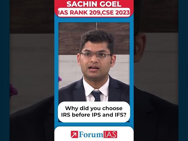 Why did you choose IRS before IPS and IFS? | IAS Topper Sachin Goel #shorts #forumias