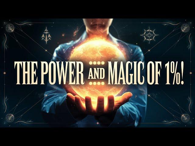 The power and magic of 1%!!