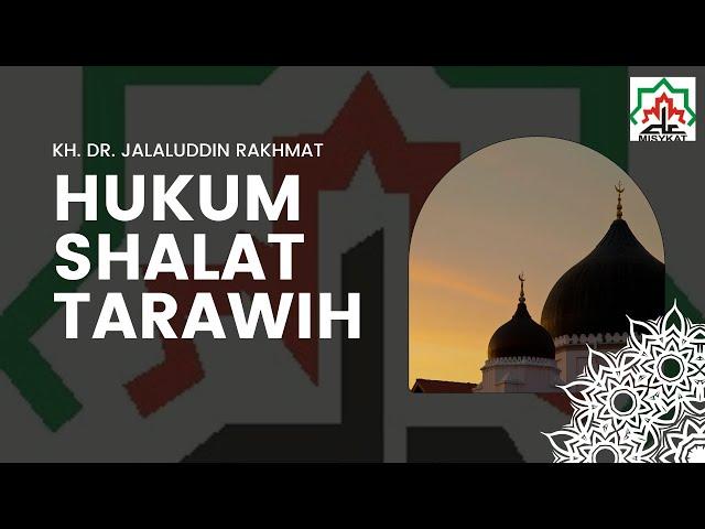 Hukum Shalat Tarawih | KH DR Jalaluddin Rakhmat