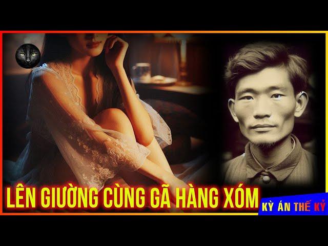 Thèm Thuồng Vợ Hoa Khôi Của Hàng Xóm - Kế Hoạch Man Rợ Của Cặp Đôi Vụng Trộm | Kỳ Án #544