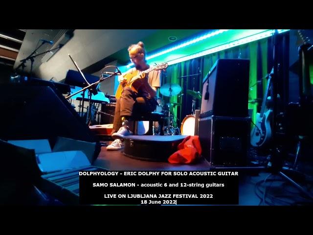 Samo Salamon DOLPHYOLOGY (Eric Dolphy for Solo Guitar) - Live on Ljubljana Jazz Festival 2022