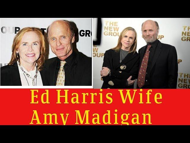 Ed Harris Wife Amy Madigan || Ed Harris Family 2018