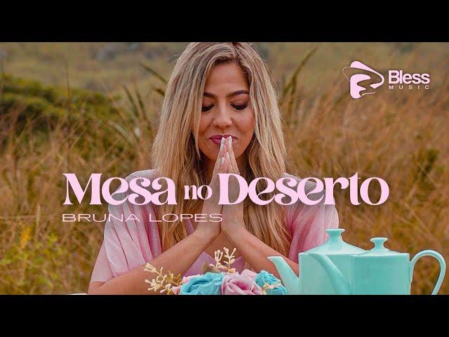 Bruna Lopes | MESA NO DESERTO (Clipe Oficial)