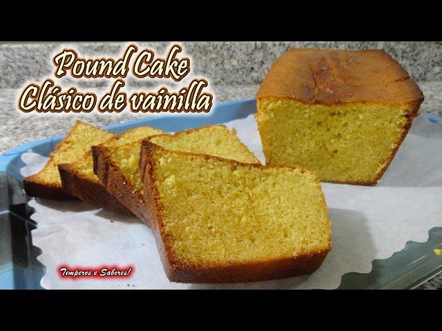 POUND CAKE CLÁSICO DE VAINILLA receta fácil de Temperos e Sabores