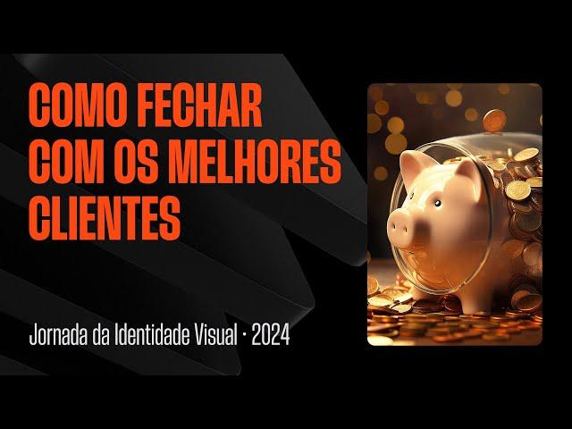 Aula 03 - Como prospectar, precificar e fechar os melhores clientes de Identidade Visual + Desafio