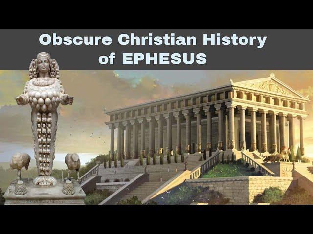 Obscure Christian History of Ephesus