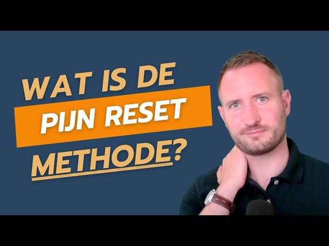 Alles wat je moet weten over de Pijn Reset Methode!