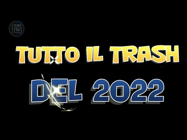 Tutto il Trash del 2022: il "meglio" del peggio in TV