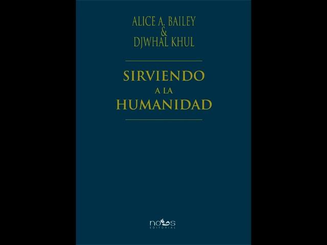 Sirviendo a la humanidad - Alice A. Bailey - 4 de 4