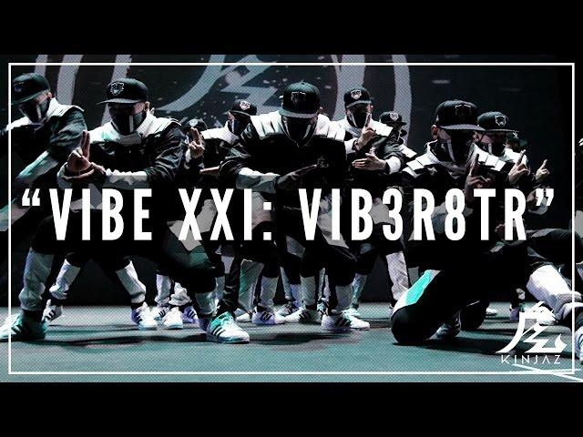 Kinjaz | VIBE XXI 2016 | The VIB3-R8TR