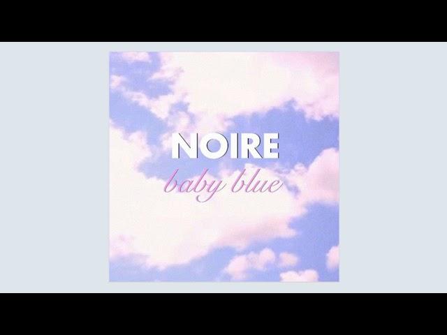 NOIRE - Baby Blue
