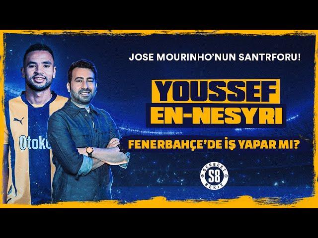 MOURINHO'NUN SANTRFORU: EN-NESYRI | Fenerbahçe Aradığı 9 Numarasını Buldu mu?