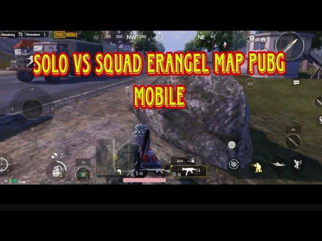 SOLO VS SQUAD ERANGEL MAP PUBG MOBILE GAME EPISODE 16 MVP