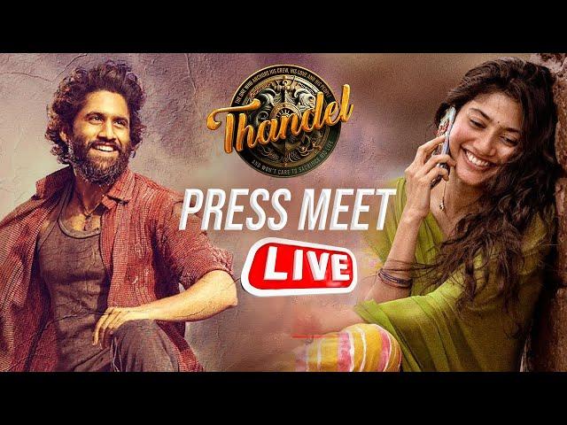 Thandel Movie Press Meet LIVE | Naga Chaitanya | Sai Pallavi | Chandoo Mondeti | DSP