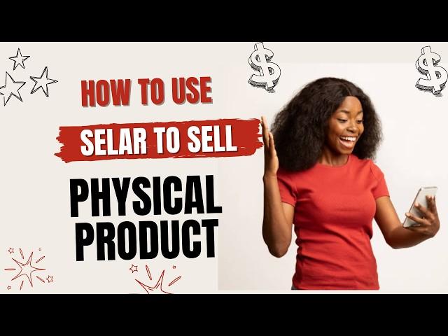 How to Use Selar to Sell Physical Products