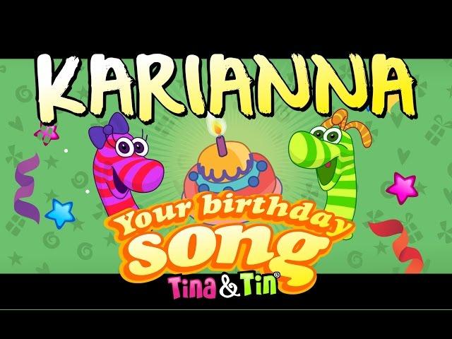 Tina&Tin Happy Birthday KARIANNA    (Personalized Songs For Kids) 