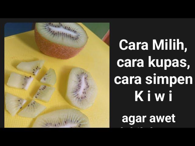 begini cara Simpan Kiwi agar Tidak cepet BUSUK | prepare kiwi untuk  Topping