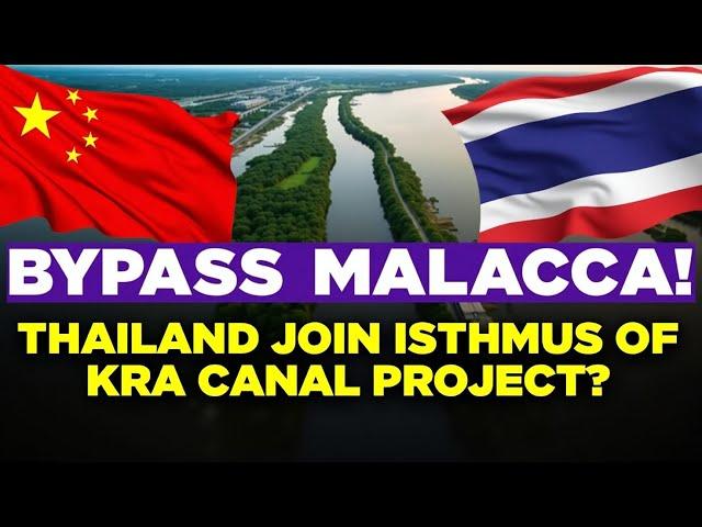 Bypass Malacca！Should Thailand join Isthmus of Kra Canal project