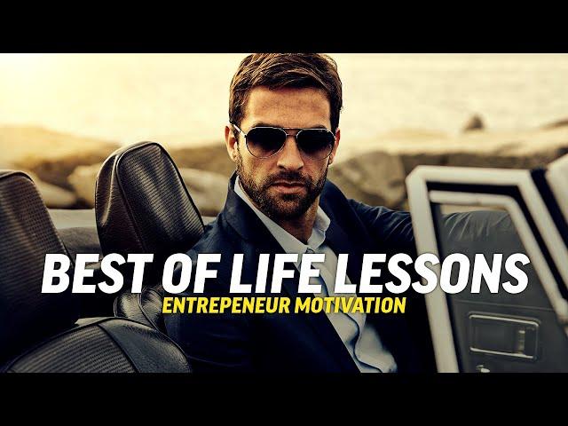 BEST OF LIFE LESSONS | Best Entrepreneur Motivational Speech Compilation