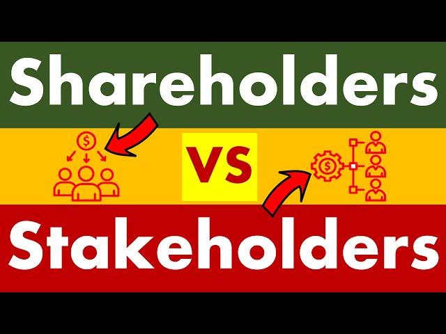 Differences between Shareholders and Stakeholders.