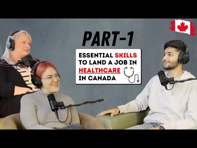 Top Skills You Need to Land a Healthcare Job in Canada | Part1 